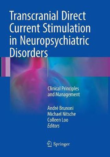 Cover image for Transcranial Direct Current Stimulation in Neuropsychiatric Disorders: Clinical Principles and Management