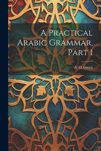 Cover image for A Practical Arabic Grammar, Part 1