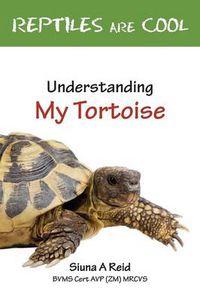 Cover image for Reptiles are Cool!: Understanding My Tortoise
