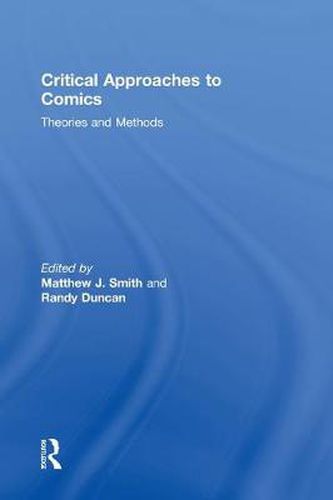 Cover image for Critical Approaches to Comics: Theories and Methods