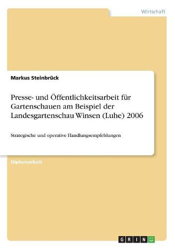 Cover image for Presse- Und Offentlichkeitsarbeit Fur Gartenschauen Am Beispiel Der Landesgartenschau Winsen (Luhe) 2006