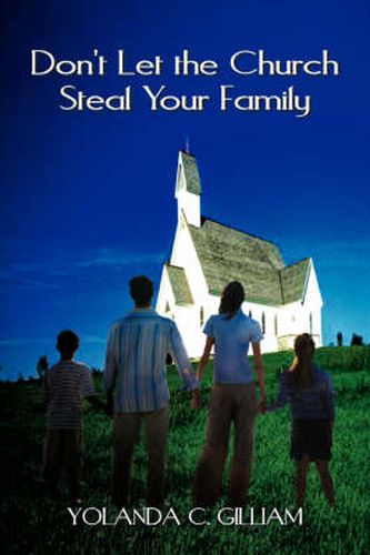 Cover image for Don't Let the Church Steal Your Family