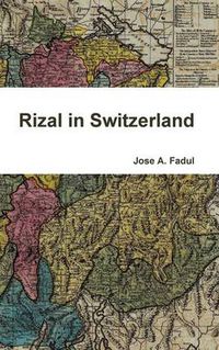 Cover image for Rizal in Switzerland