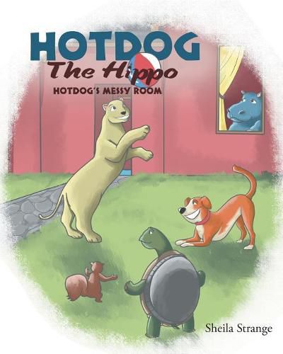 Cover image for Hotdog The Hippo: Hotdog's Messy Room