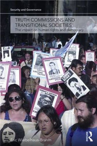Truth Commissions and Transitional Societies: The Impact on Human Rights and Democracy
