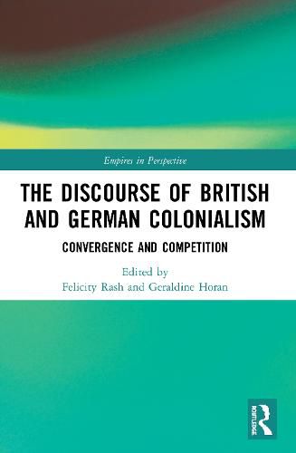 Cover image for The Discourse of British and German Colonialism: Convergence and Competition