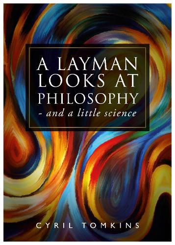 Cover image for A LAYMAN LOOKS AT PHILOSOPHY: and a little science