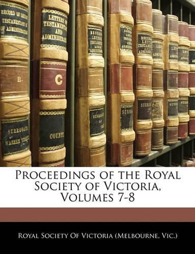 Cover image for Proceedings of the Royal Society of Victoria, Volumes 7-8