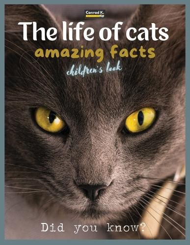 Cover image for The life of cats- amazing facts