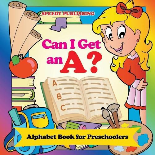 Cover image for Can I Get an A?: Alphabet Book for Preschoolers