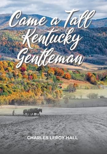 Cover image for Came A Tall Kentucky Gentleman