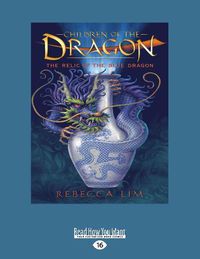 Cover image for The Relic of the Blue Dragon: Children of the Dragon (book 1)