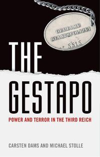 Cover image for The Gestapo: Power and Terror in the Third Reich