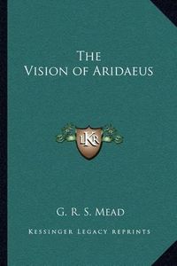 Cover image for The Vision of Aridaeus