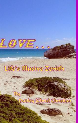 Love... Life's Illusive Zenith