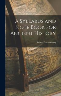 Cover image for A Syllabus and Note Book for Ancient History