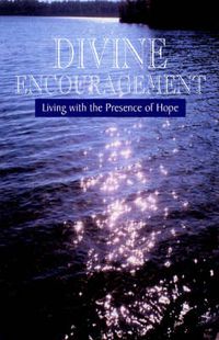 Cover image for Divine Encouragement: Living with the Presence of Hope