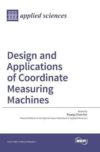 Cover image for Design and Applications of Coordinate Measuring Machines