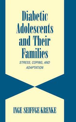 Cover image for Diabetic Adolescents and their Families: Stress, Coping, and Adaptation