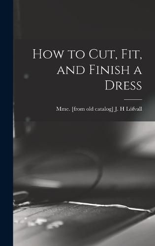 Cover image for How to cut, fit, and Finish a Dress