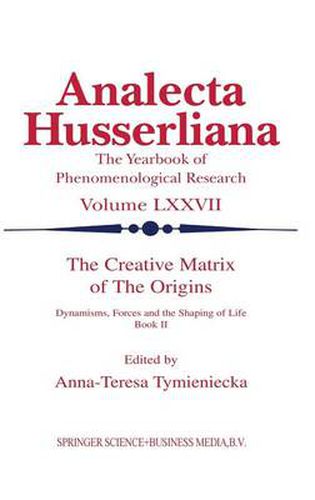 Cover image for The Creative Matrix of the Origins: Dynamisms, Forces and the Shaping of Life