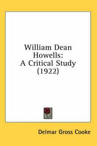 Cover image for William Dean Howells: A Critical Study (1922)