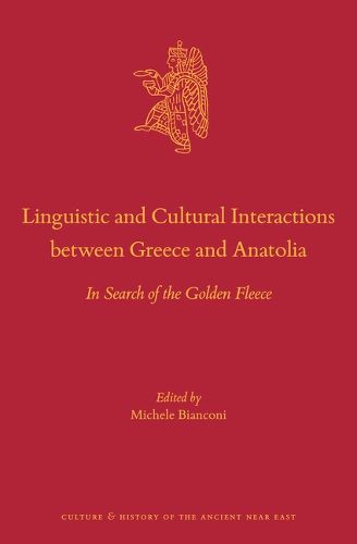 Cover image for Linguistic and Cultural Interactions between Greece and Anatolia: In Search of the Golden Fleece