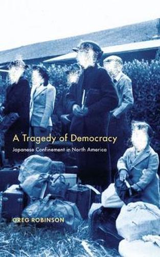 Cover image for A Tragedy of Democracy: Japanese Confinement in North America