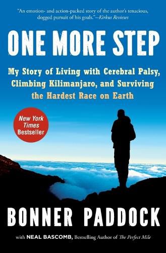 Cover image for One More Step: My Story Of Living With Cerebral Palsy, Climbing Kilimanjaro, And Surviving The Hardest Race On Earth
