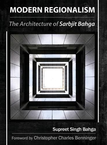 Cover image for Modern Regionalism: The Architecture of Sarbjit Bahga