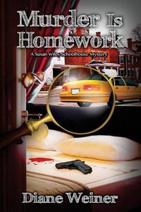 Cover image for Murder Is Homework: A Susan Wiles Schoolhouse Mystery