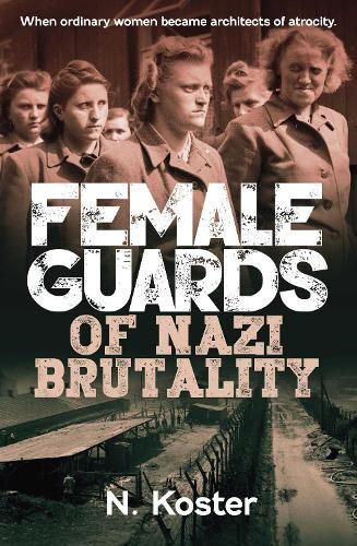 Cover image for Female Guards of Nazi Brutality