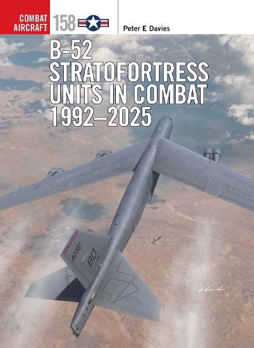 Cover image for B-52 Stratofortress Units in Combat 1992-2025