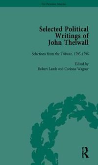 Cover image for Selected Political Writings of John Thelwall Vol 2: Selections from the Tribune, 1795-1796