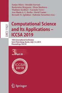 Cover image for Computational Science and Its Applications - ICCSA 2019: 19th International Conference, Saint Petersburg, Russia, July 1-4, 2019, Proceedings, Part III