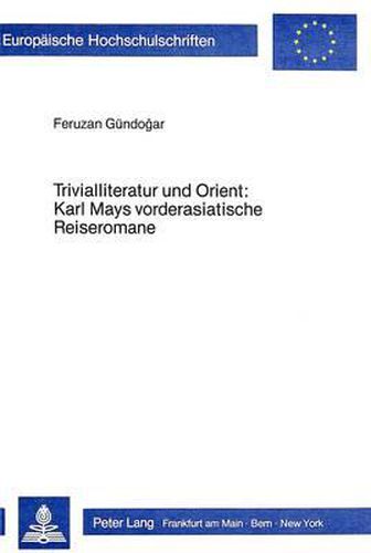 Cover image for Trivialliteratur Und Orient: Karl Mays Vorderasiatische Reiseromane