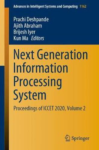 Cover image for Next Generation Information Processing System: Proceedings of ICCET 2020, Volume 2