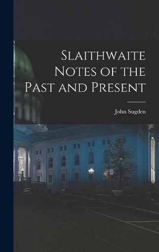Slaithwaite Notes of the Past and Present
