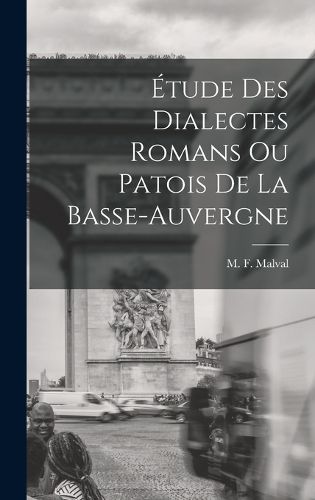 Cover image for Etude des Dialectes Romans ou Patois de la Basse-Auvergne