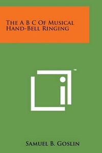 Cover image for The A B C of Musical Hand-Bell Ringing