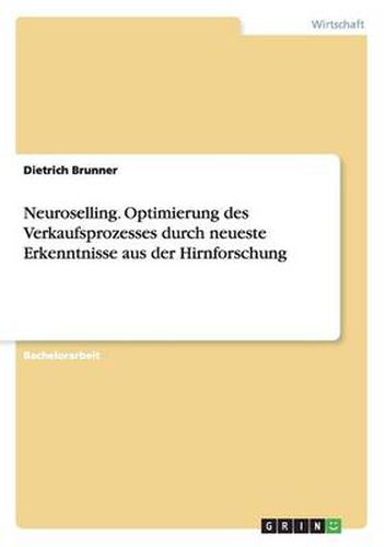 Cover image for Neuroselling. Optimierung des Verkaufsprozesses durch neueste Erkenntnisse aus der Hirnforschung