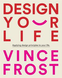 Cover image for Design Your Life: Applying Design Principles to Your Life