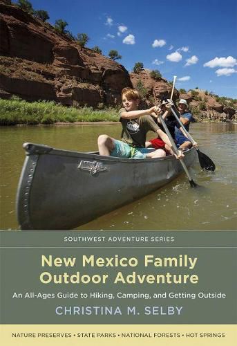 Cover image for New Mexico Family Outdoor Adventure: An All-Ages Guide to Hiking, Camping, and Getting Outside