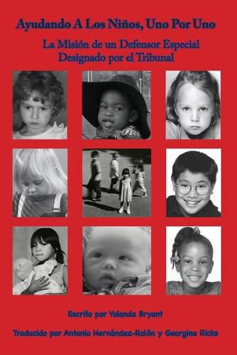 Cover image for Ayudando A Los Ninos, Uno Por Uno: La Mision de un Defensor Epecial Designado por el Tribunal