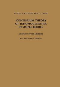 Cover image for Continuum Theory of Inhomogeneities in Simple Bodies: A Reprint of Six Memoirs