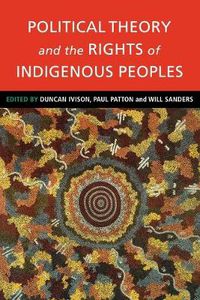 Cover image for Political Theory and the Rights of Indigenous Peoples