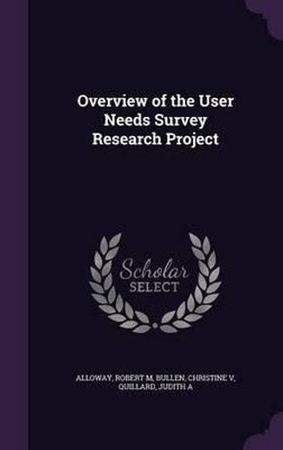 Cover image for Overview of the User Needs Survey Research Project