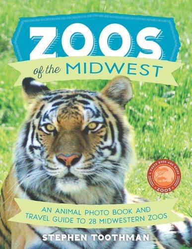 Cover image for Zoos of the Midwest: A Travel Guide of 28 Midwestern Zoos and Photo Book of Their Animals