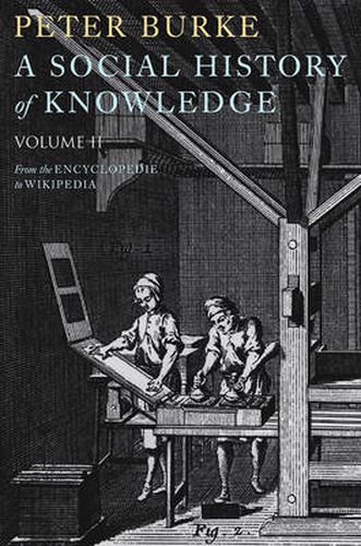 Cover image for A Social History of Knowledge II: From the Encyclopaedia to Wikipedia