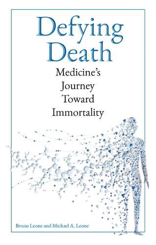 Cover image for Defying Death: Medicine's Journey Toward Immortality